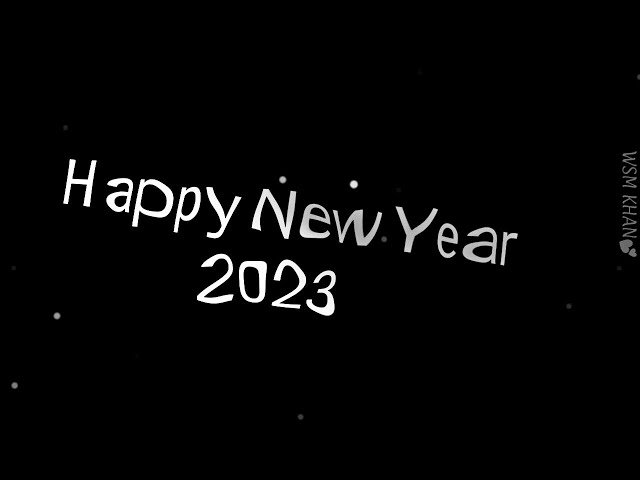 Happy New Year 2023 Black Screen Status Video