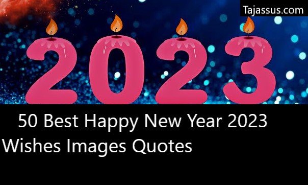 50 Best Happy New Year Wishes Quotes, & SMS 2023