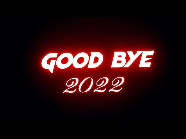 Happy New Year Good Bye 2022 WhatsApp Status
