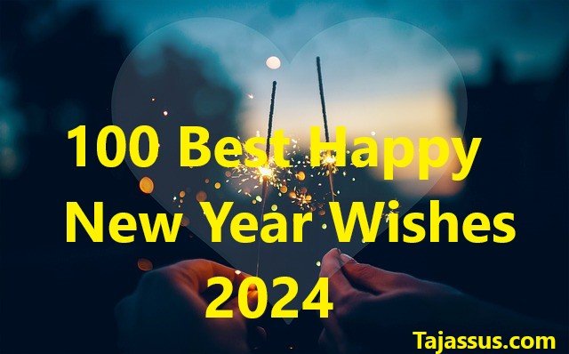 100 Best Happy New Year 2024 Wishes for Loved ones