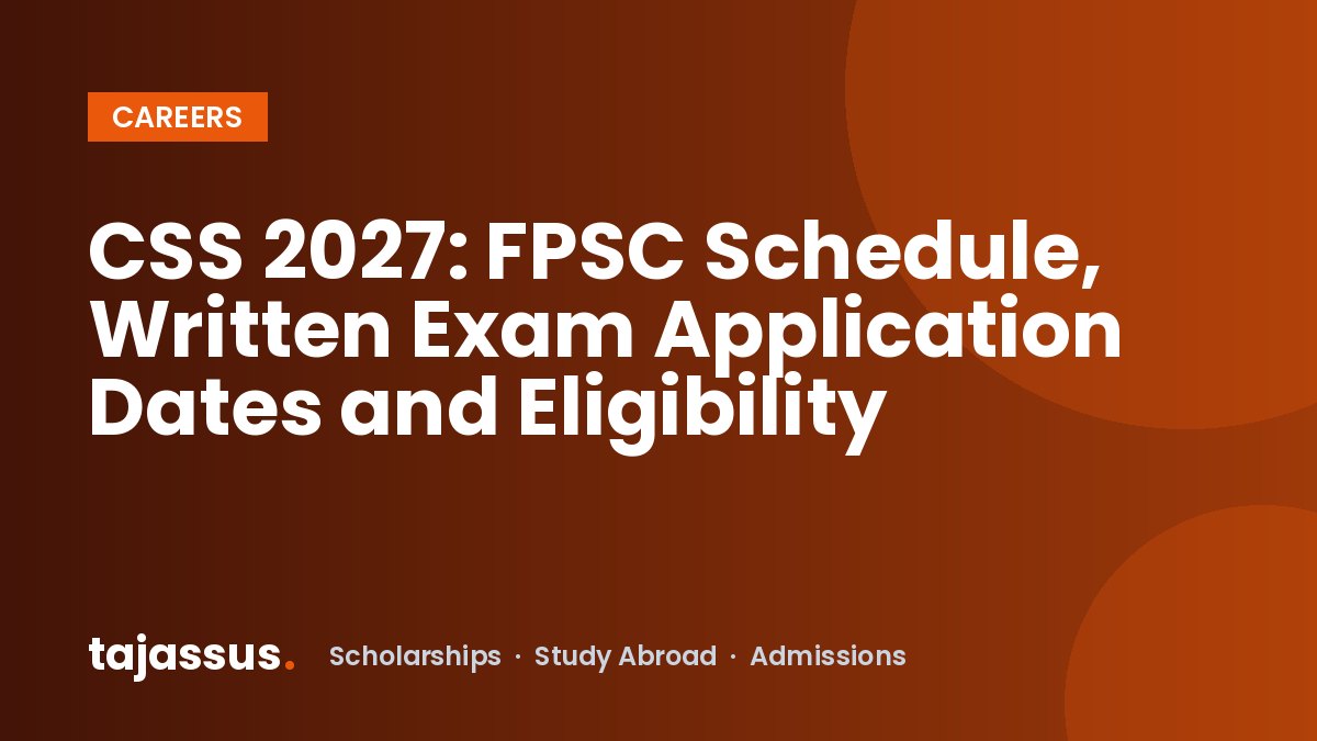 CSS 2027: FPSC Schedule, Written Exam Application Dates and Eligibility