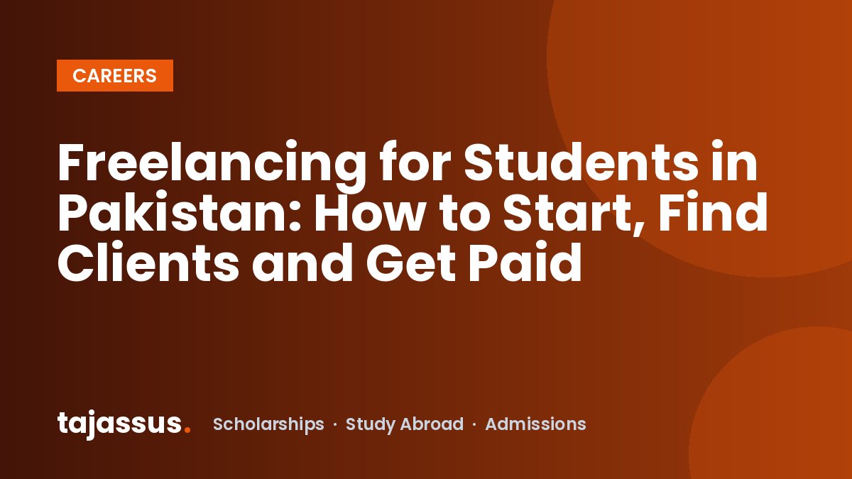 Freelancing for Students in Pakistan: How to Start, Find Clients and Get Paid