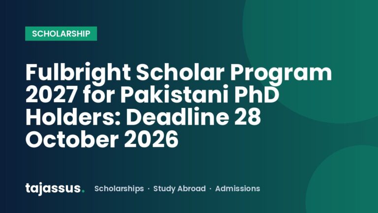 Fulbright Scholar Program 2027 for Pakistani PhD Holders: Deadline 28 October 2026