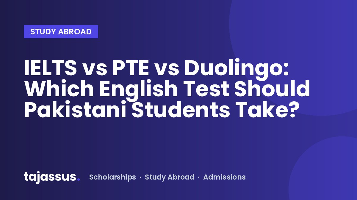 IELTS vs PTE vs Duolingo: Which English Test Should Pakistani Students Take?