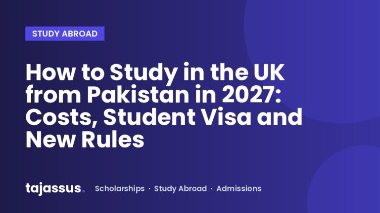 How to Study in the UK from Pakistan in 2027: Costs, Student Visa and New Rules